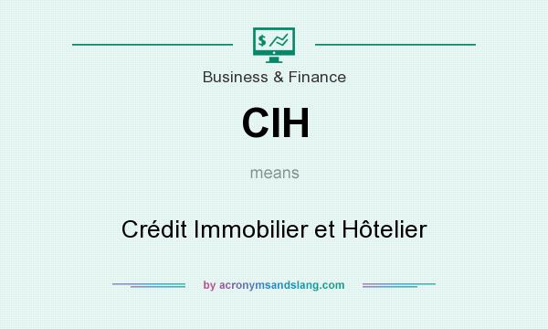 What does CIH mean? It stands for Crédit Immobilier et Hôtelier