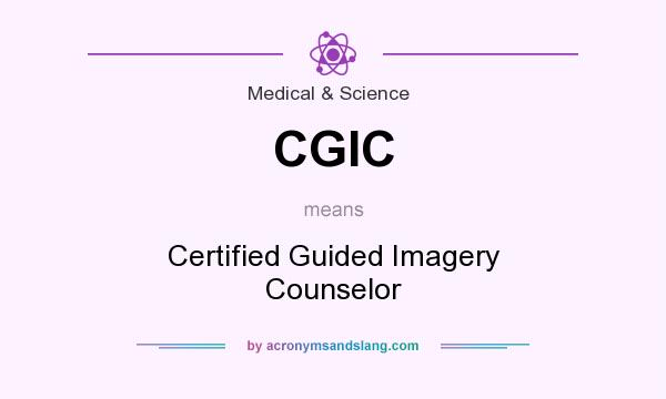 What does CGIC mean? It stands for Certified Guided Imagery Counselor