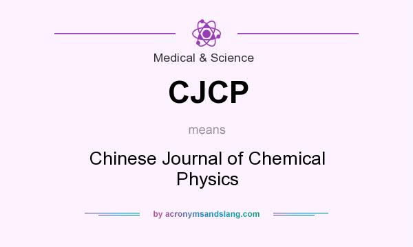 What does CJCP mean? It stands for Chinese Journal of Chemical Physics
