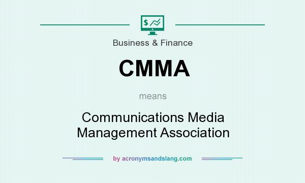 What does CMMA mean? It stands for Communications Media Management Association
