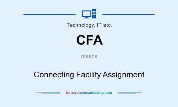 What does CFA mean? It stands for Connecting Facility Assignment