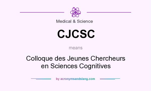 What does CJCSC mean? It stands for Colloque des Jeunes Chercheurs en Sciences Cognitives