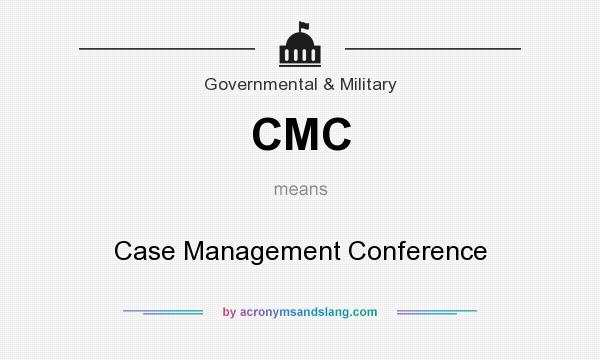 What does CMC mean? It stands for Case Management Conference