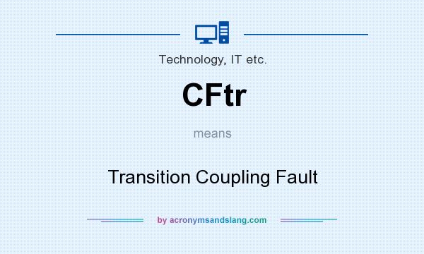 What does CFtr mean? It stands for Transition Coupling Fault