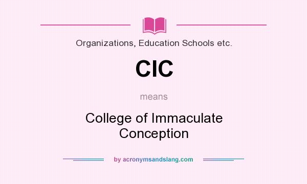 What does CIC mean? It stands for College of Immaculate Conception