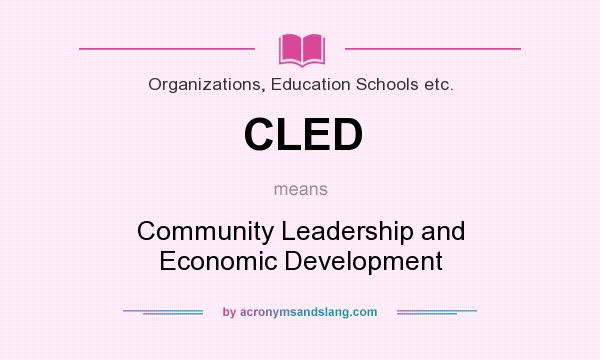 What does CLED mean? It stands for Community Leadership and Economic Development