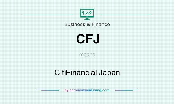 What does CFJ mean? It stands for CitiFinancial Japan