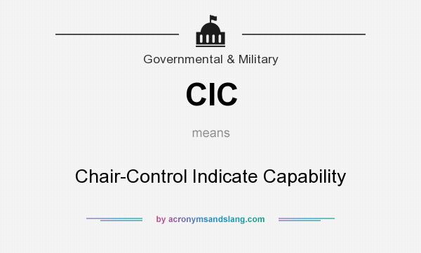 What does CIC mean? It stands for Chair-Control Indicate Capability