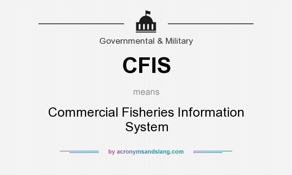 What does CFIS mean? It stands for Commercial Fisheries Information System