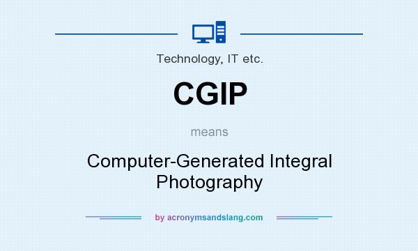 What does CGIP mean? It stands for Computer-Generated Integral Photography