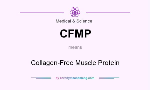 What does CFMP mean? It stands for Collagen-Free Muscle Protein