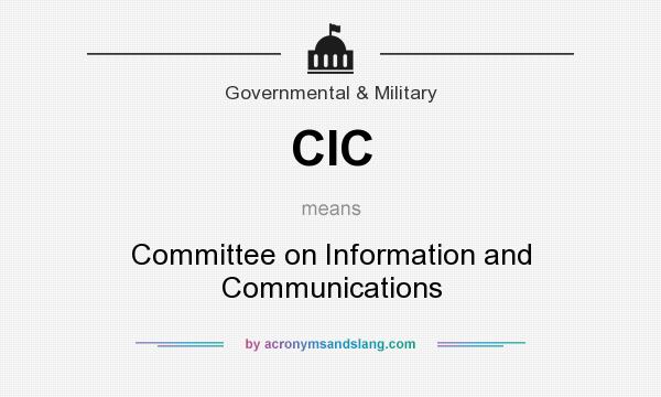 What does CIC mean? It stands for Committee on Information and Communications