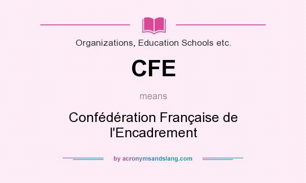What does CFE mean? It stands for Confédération Française de l`Encadrement