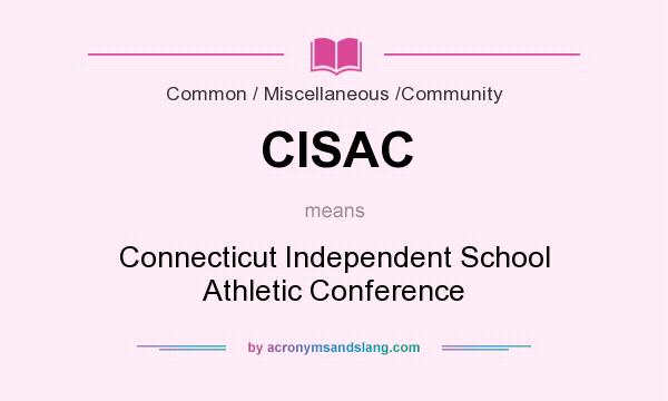 What does CISAC mean? It stands for Connecticut Independent School Athletic Conference