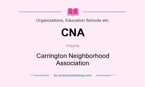 What does CNA mean? It stands for Carrington Neighborhood Association