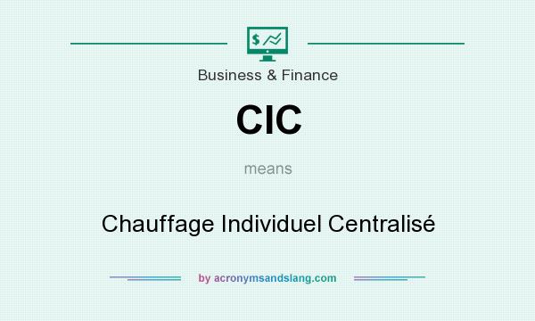 What does CIC mean? It stands for Chauffage Individuel Centralisé