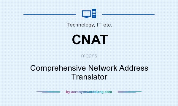 What does CNAT mean? It stands for Comprehensive Network Address Translator