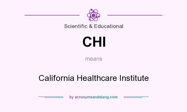 What does CHI mean? It stands for California Healthcare Institute