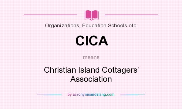 What does CICA mean? It stands for Christian Island Cottagers` Association