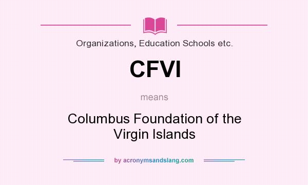 What does CFVI mean? It stands for Columbus Foundation of the Virgin Islands