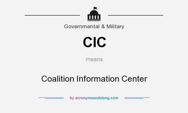 What does CIC mean? It stands for Coalition Information Center
