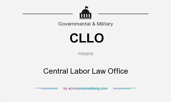 What does CLLO mean? It stands for Central Labor Law Office