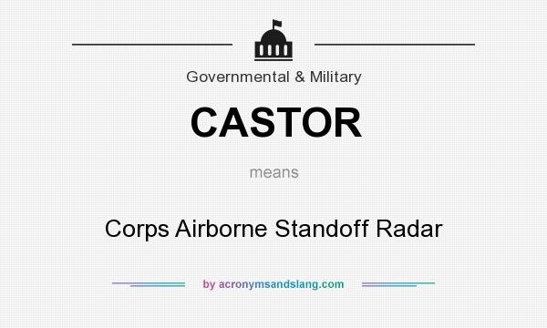 What does CASTOR mean? It stands for Corps Airborne Standoff Radar