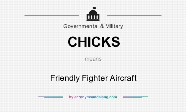 What does CHICKS mean? It stands for Friendly Fighter Aircraft