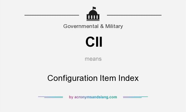 What does CII mean? It stands for Configuration Item Index