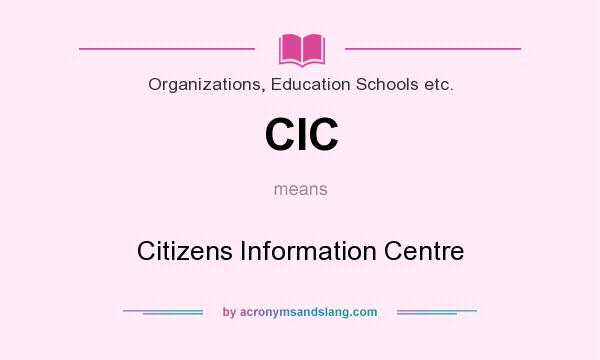 What does CIC mean? It stands for Citizens Information Centre