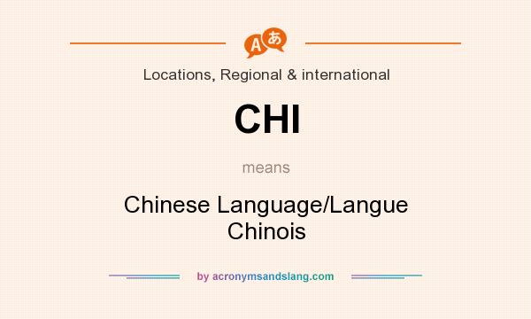What does CHI mean? It stands for Chinese Language/Langue Chinois