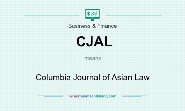 What does CJAL mean? It stands for Columbia Journal of Asian Law