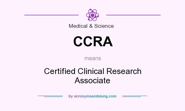 What does CCRA mean? It stands for Certified Clinical Research Associate