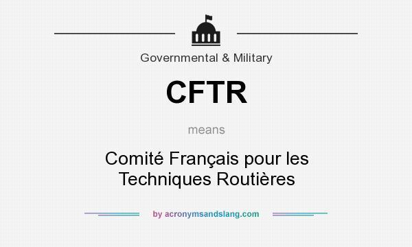 What does CFTR mean? It stands for Comité Français pour les Techniques Routières