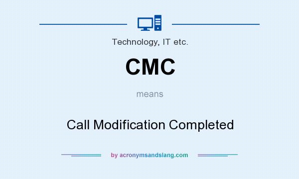 What does CMC mean? It stands for Call Modification Completed