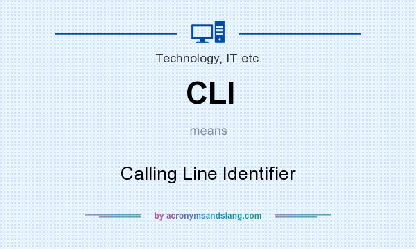 What does CLI mean? It stands for Calling Line Identifier