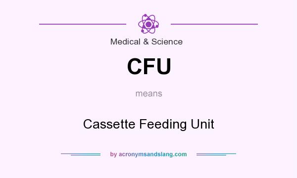 What does CFU mean? It stands for Cassette Feeding Unit