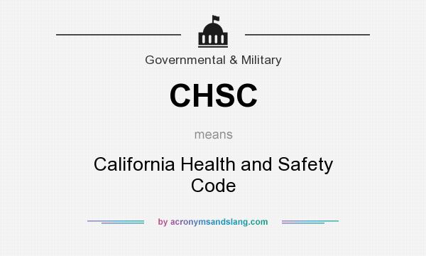 What does CHSC mean? It stands for California Health and Safety Code
