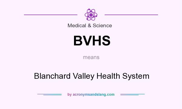 What does BVHS mean? It stands for Blanchard Valley Health System