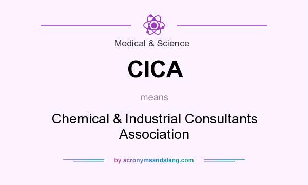 What does CICA mean? It stands for Chemical & Industrial Consultants Association