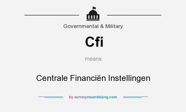 What does Cfi mean? It stands for Centrale Financiën Instellingen