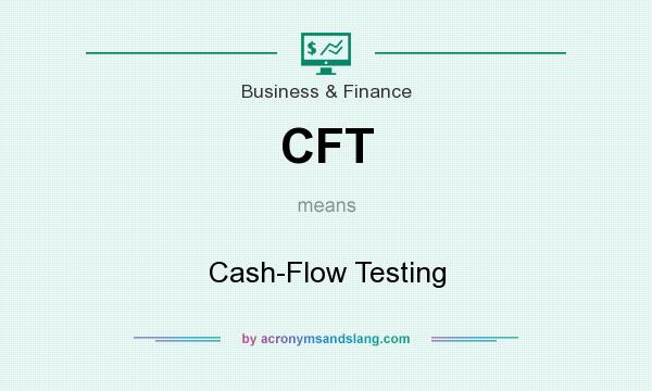 What does CFT mean? It stands for Cash-Flow Testing