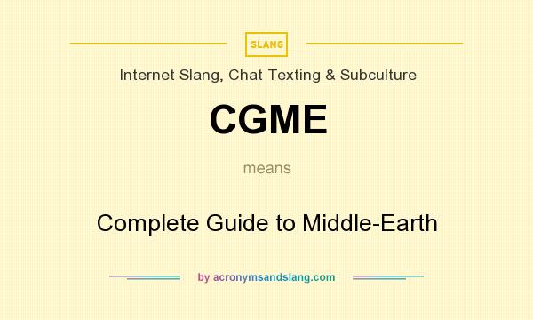 What does CGME mean? It stands for Complete Guide to Middle-Earth