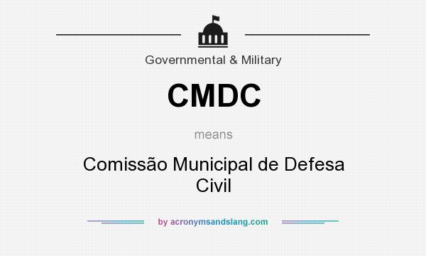 What does CMDC mean? It stands for Comissão Municipal de Defesa Civil