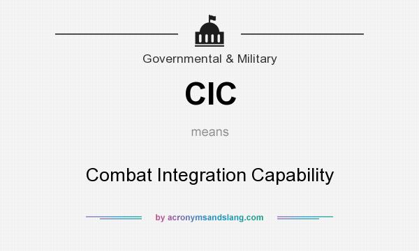What does CIC mean? It stands for Combat Integration Capability