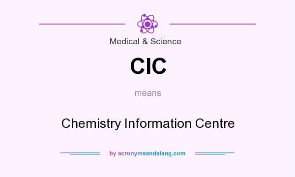 What does CIC mean? It stands for Chemistry Information Centre