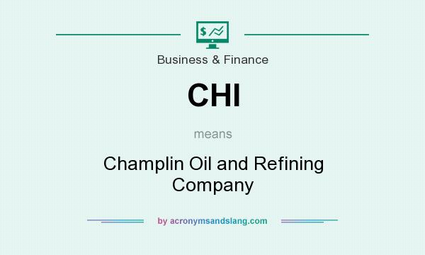 What does CHI mean? It stands for Champlin Oil and Refining Company