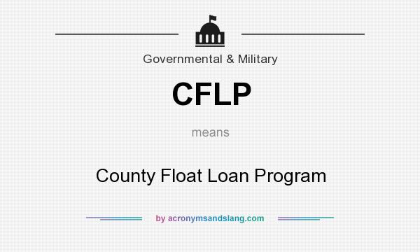 What does CFLP mean? It stands for County Float Loan Program