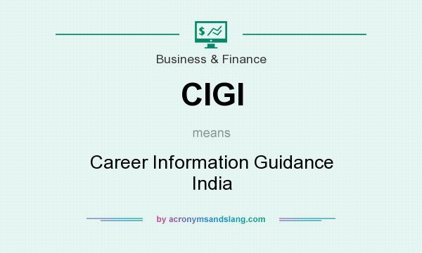 What does CIGI mean? It stands for Career Information Guidance India