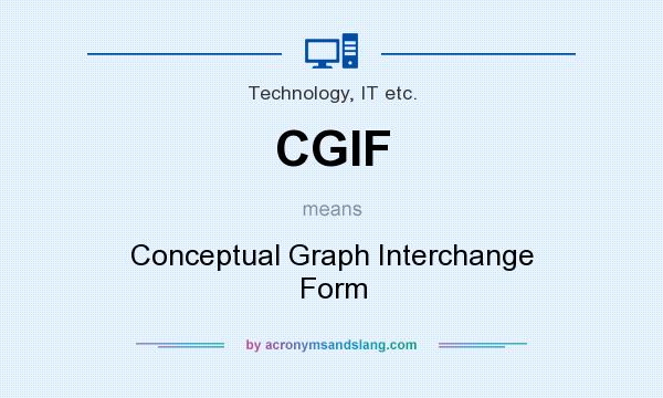 What does CGIF mean? It stands for Conceptual Graph Interchange Form